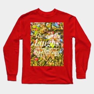 The earth laughs in flowers Long Sleeve T-Shirt